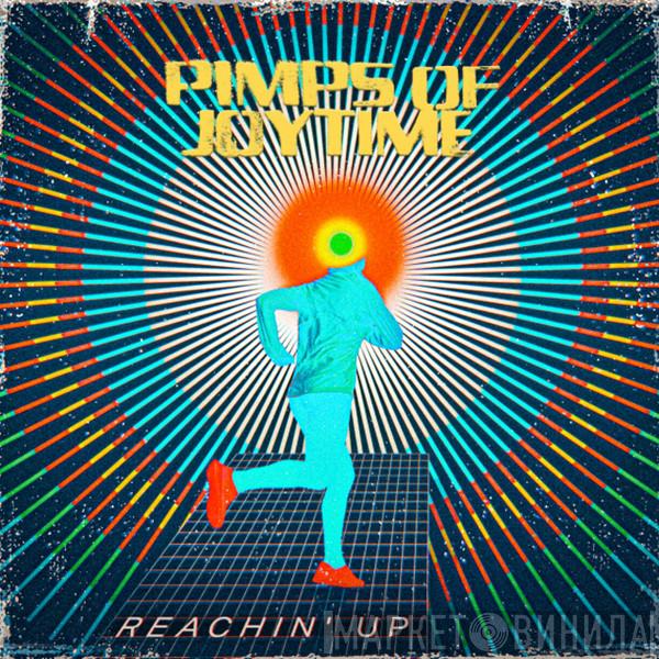 The Pimps Of Joytime - Reachin' Up