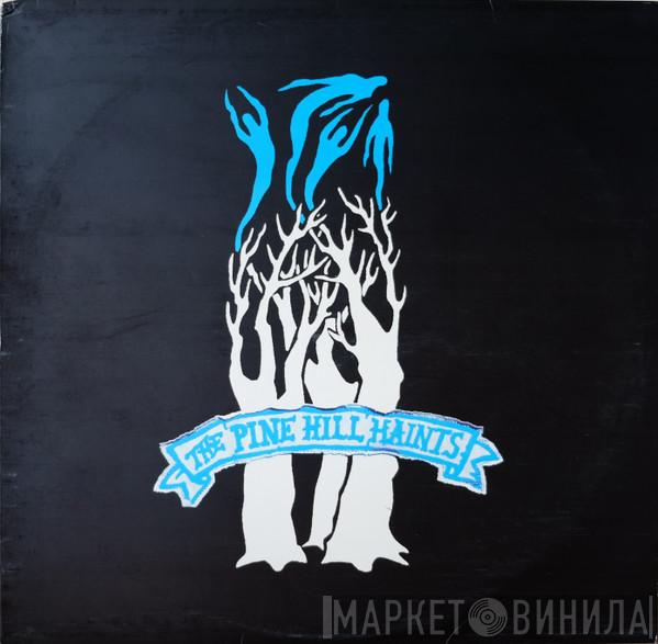 The Pine Hill Haints - Ghost Dance