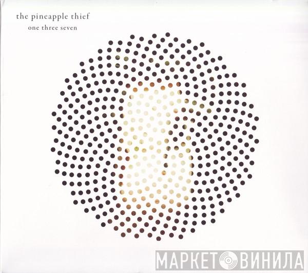 The Pineapple Thief - One Three Seven