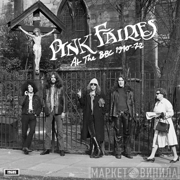 The Pink Fairies - At The BBC 1970-72