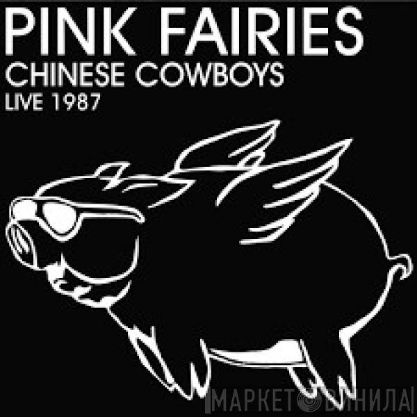 The Pink Fairies - Chinese Cowboys - Live 1987