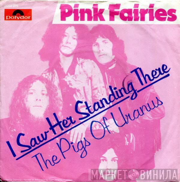 The Pink Fairies - I Saw Her Standing There