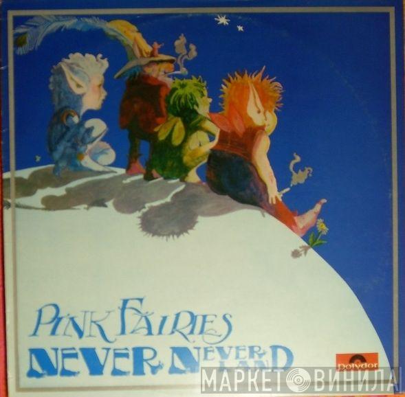 The Pink Fairies - Never Neverland