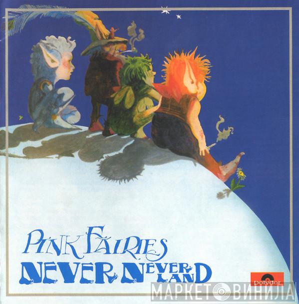 The Pink Fairies - Neverneverland
