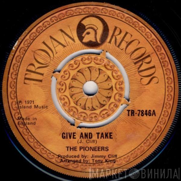 The Pioneers - Give And Take