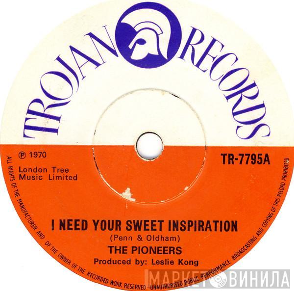 The Pioneers - I Need Your Sweet Inspiration