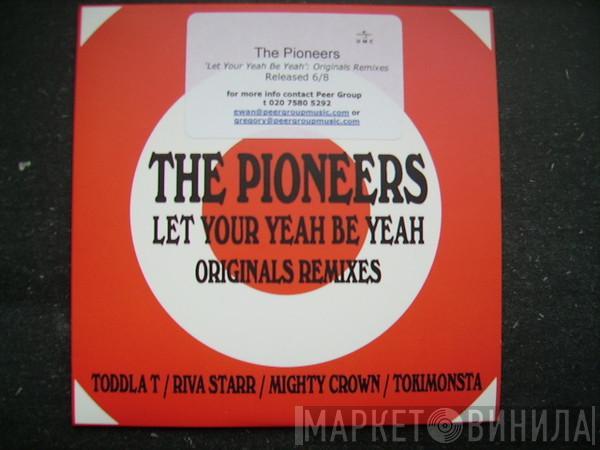  The Pioneers  - Let Your Yeah Be Yeah (Originals Remixes)