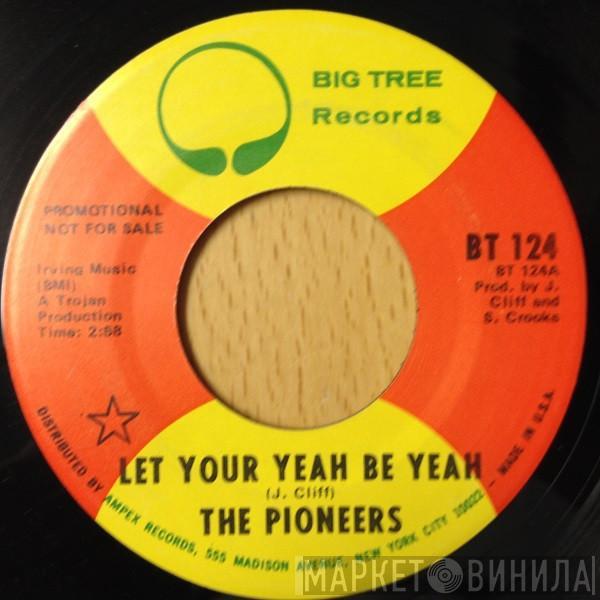  The Pioneers  - Let Your Yeah Be Yeah