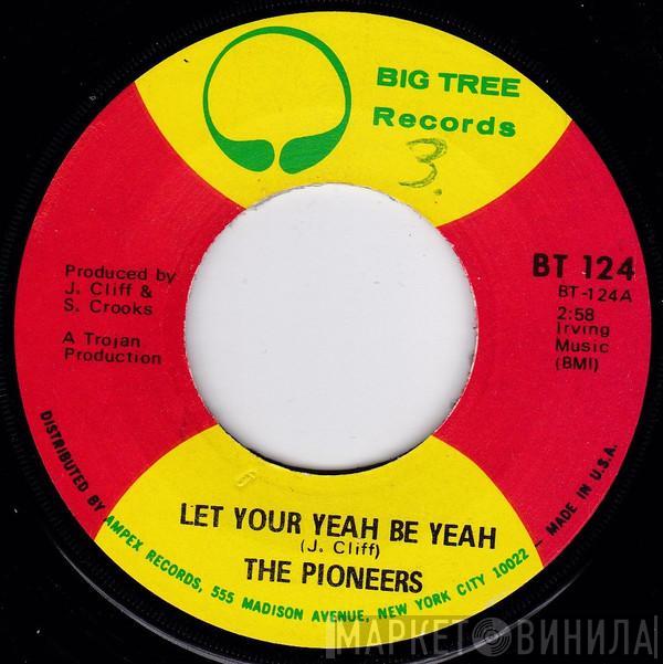 The Pioneers - Let Your Yeah Be Yeah