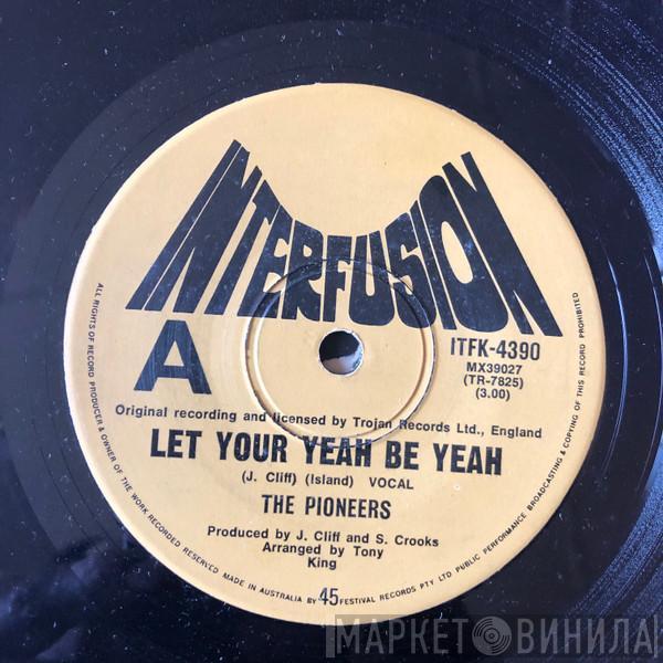  The Pioneers  - Let Your Yeah Be Yeah