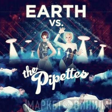 The Pipettes - Earth vs. The Pipettes