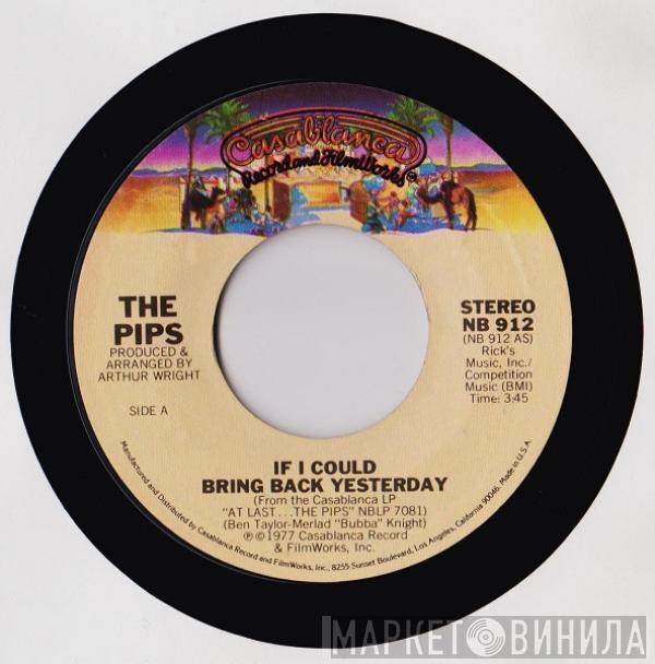  The Pips  - If I Could Bring Back Yesterday