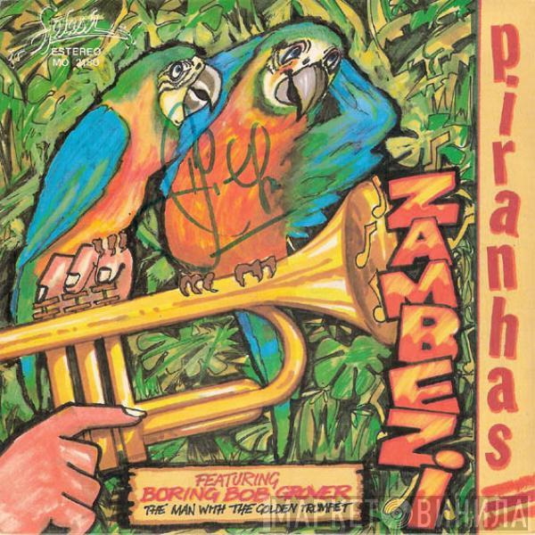 The Piranhas - Zambezi / Who Need You / Darabukkas