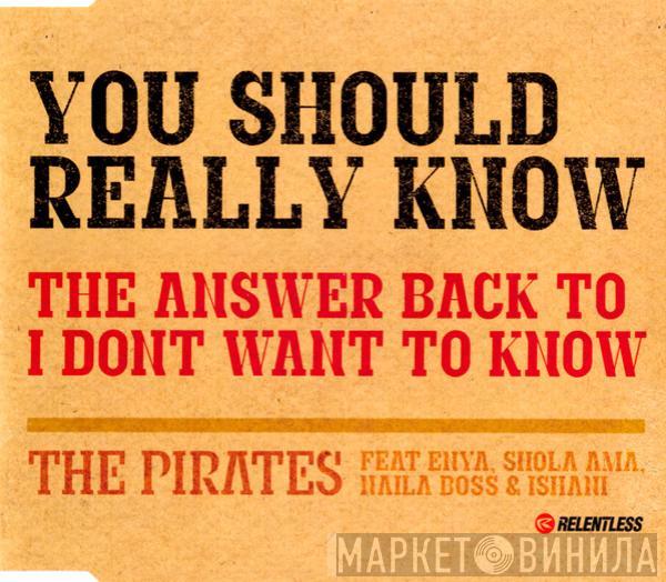 The Pirates , Enya, Shola Ama, Naila Boss, Ishani - You Should Really Know