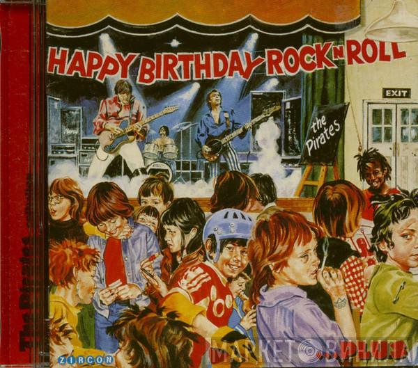 The Pirates  - Happy Birthday Rock'N'Roll...Plus