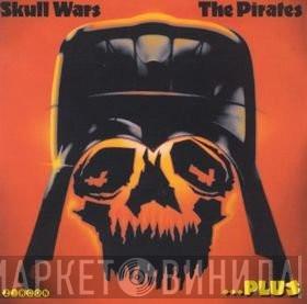 The Pirates  - Skull Wars...Plus