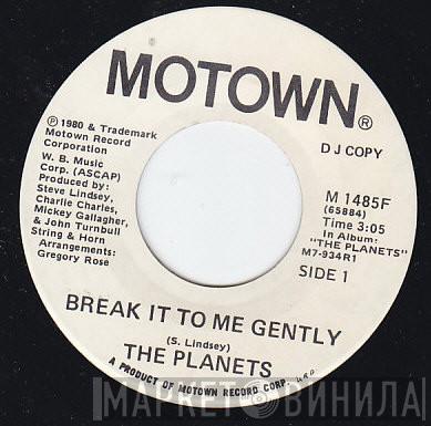The Planets  - Break It To Me Gently