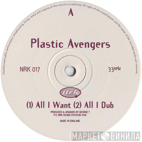 The Plastic Avengers - All I Want