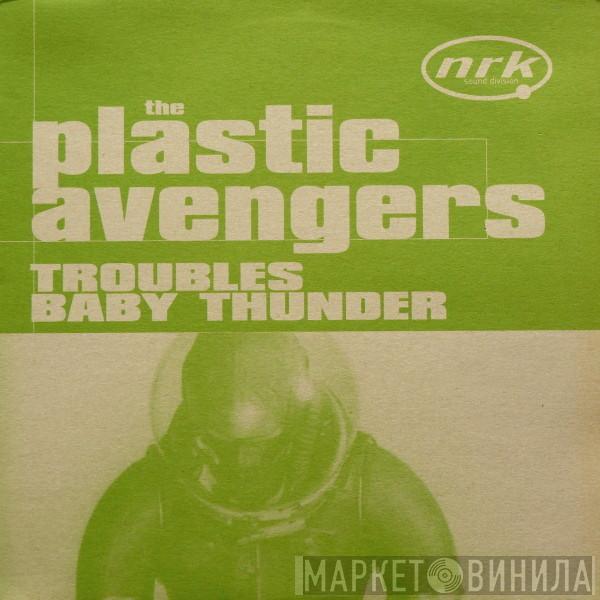 The Plastic Avengers - Troubles / Baby Thunder