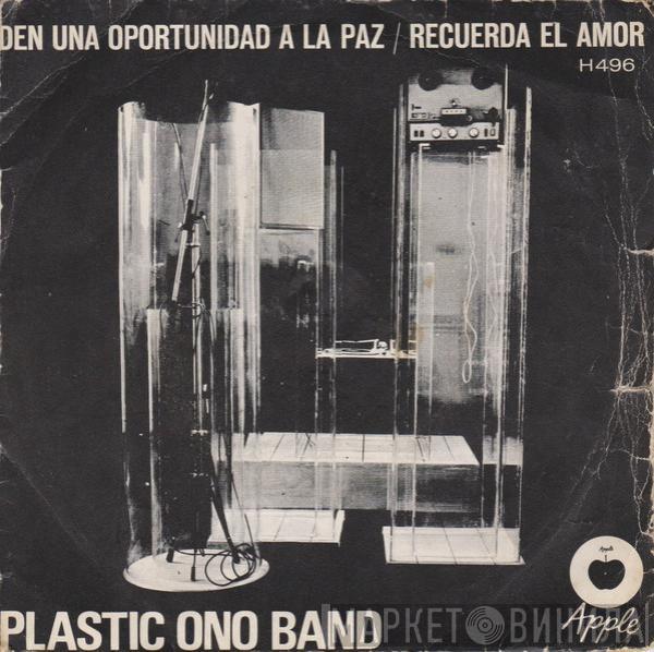  The Plastic Ono Band  - Den Una Oportunidad A La Paz / Recuerda El Amor