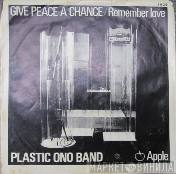  The Plastic Ono Band  - Give Peace A Chance / Remember Love