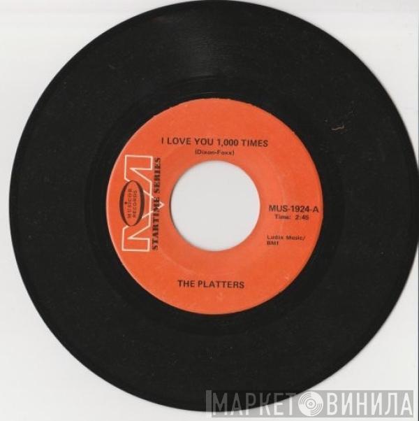  The Platters  - I Love You 1000 Times