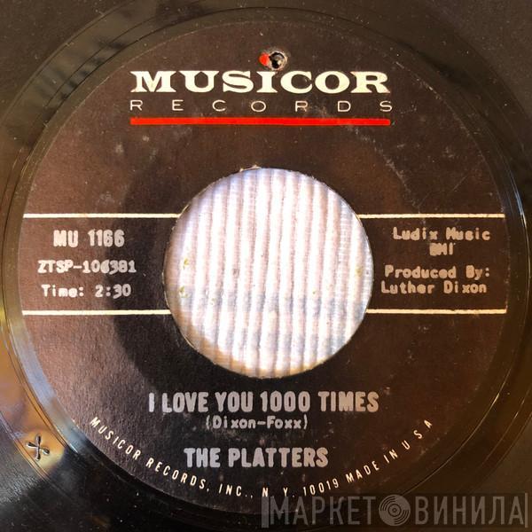  The Platters  - I Love You 1000 Times