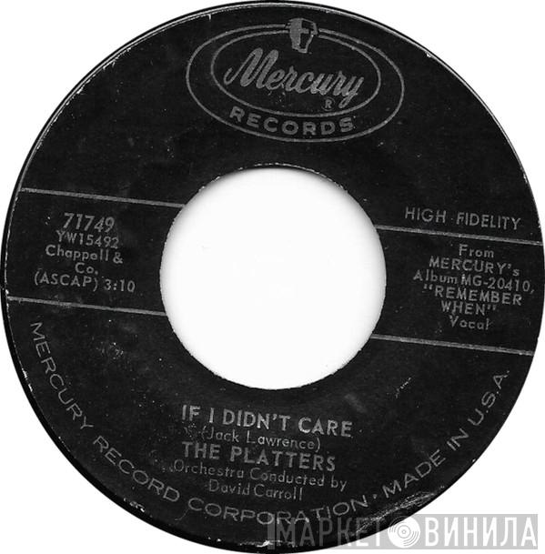  The Platters  - If I Didn't Care