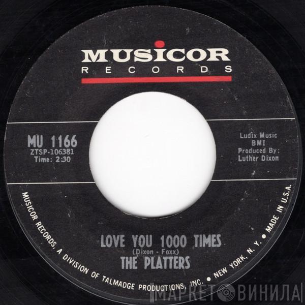  The Platters  - Love You 1000 Times