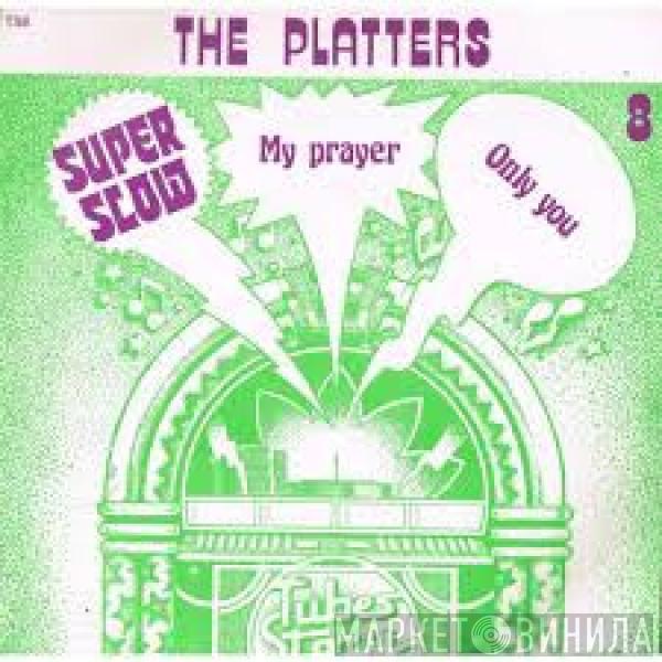 The Platters - My Prayer / Only You