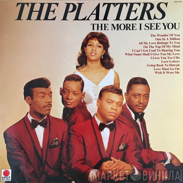  The Platters  - The More I See You