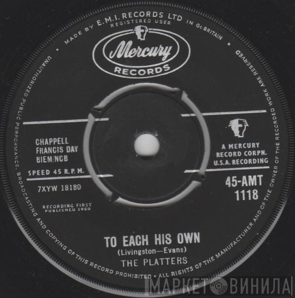 The Platters - To Each His Own / Down The River Of Golden Dreams