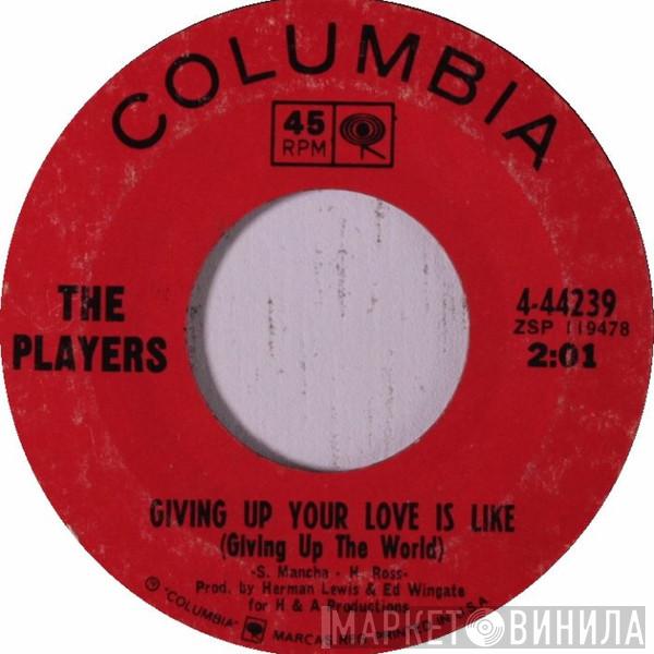 The Players  - Giving Up Your Love Is Like (Giving Up The World) / Guilty