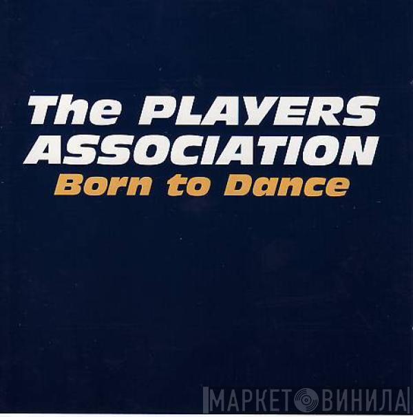 The Players Association - Born To Dance