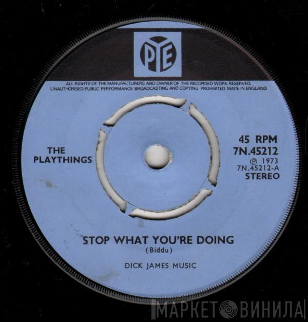 The Playthings - Stop What You're Doing
