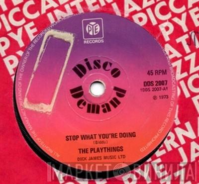 The Playthings - Stop What You're Doing