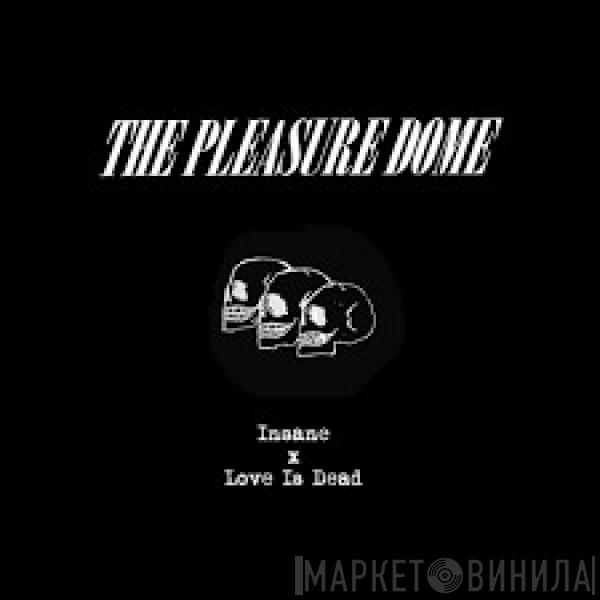 The Pleasure Dome  - Insane