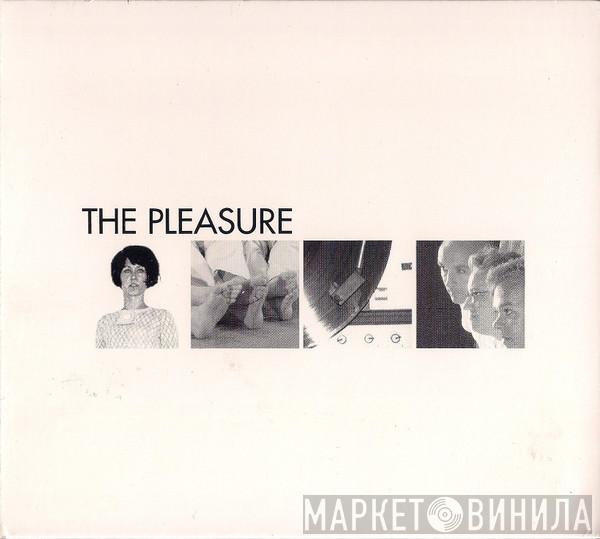 The Pleasure - The Pleasure