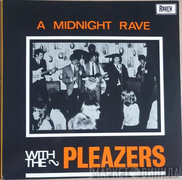 The Pleazers - A Midnight Rave With The Pleazers