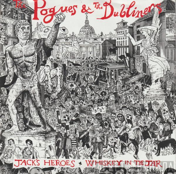 The Pogues, The Dubliners - Jack's Heroes / Whiskey In The Jar