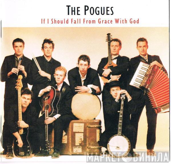 The Pogues - If I Should Fall From Grace With God