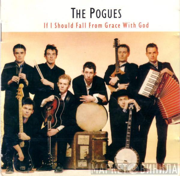 The Pogues - If I Should Fall From Grace With God