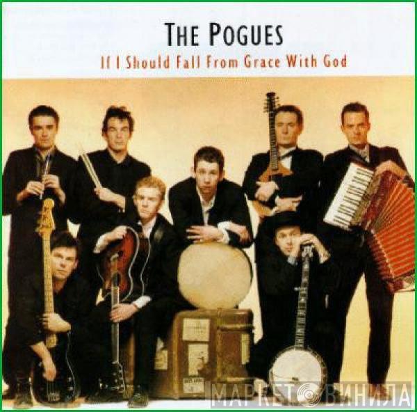  The Pogues  - If I Should Fall From Grace With God