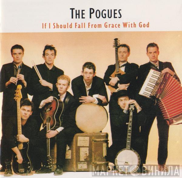  The Pogues  - If I Should Fall From Grace With God