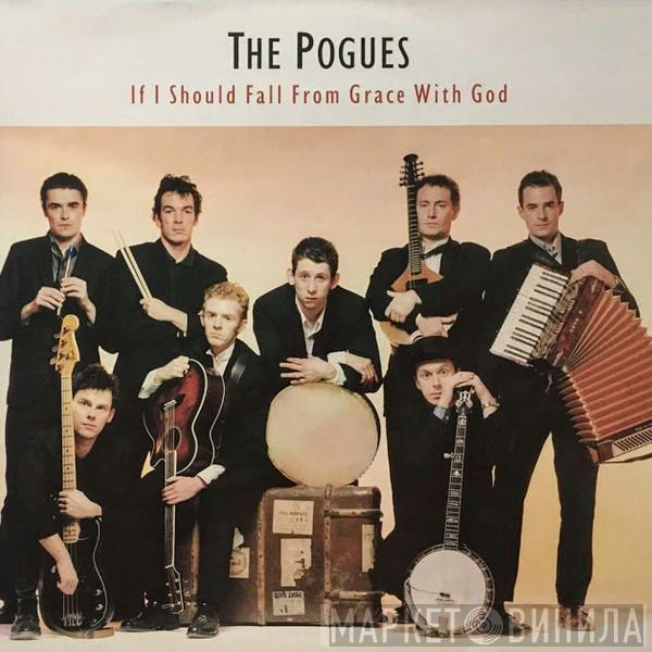  The Pogues  - If I Should Fall From Grace With God