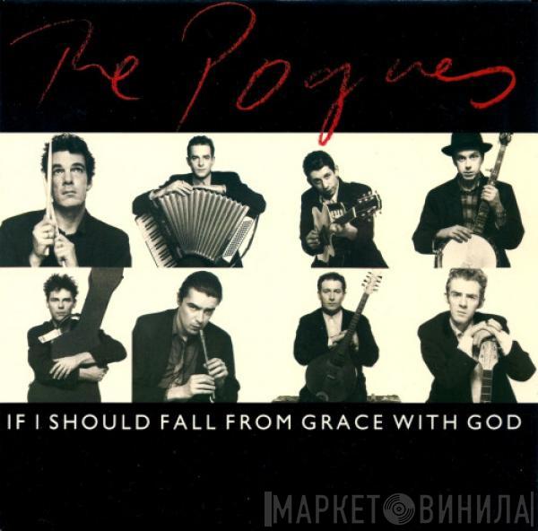  The Pogues  - If I Should Fall From Grace With God