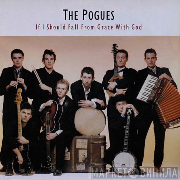  The Pogues  - If I Should Fall From Grace With God