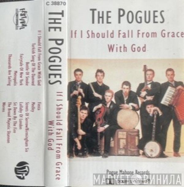  The Pogues  - If I Should Fall From Grace With God