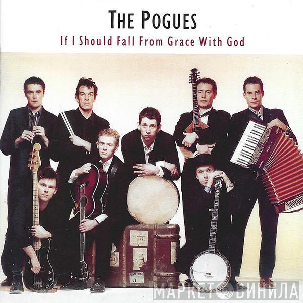 The Pogues - If I Should Fall From Grace With God