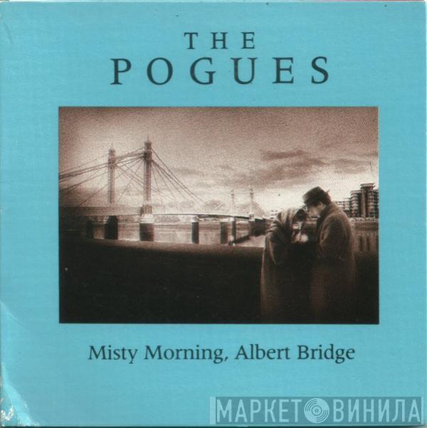 The Pogues - Misty Morning, Albert Bridge